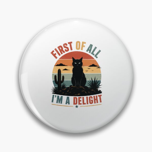 Item preview, First Of All I'm A Delight Black Cat Feline Humor designed and sold by RetroMini2026.