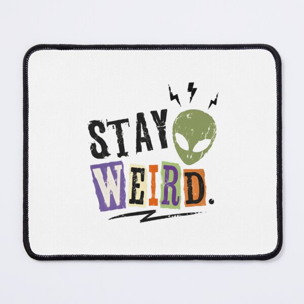 Item preview, Stay Weird Alien Extraterrestrial Unique Personality designed and sold by JonesFlora2025.
