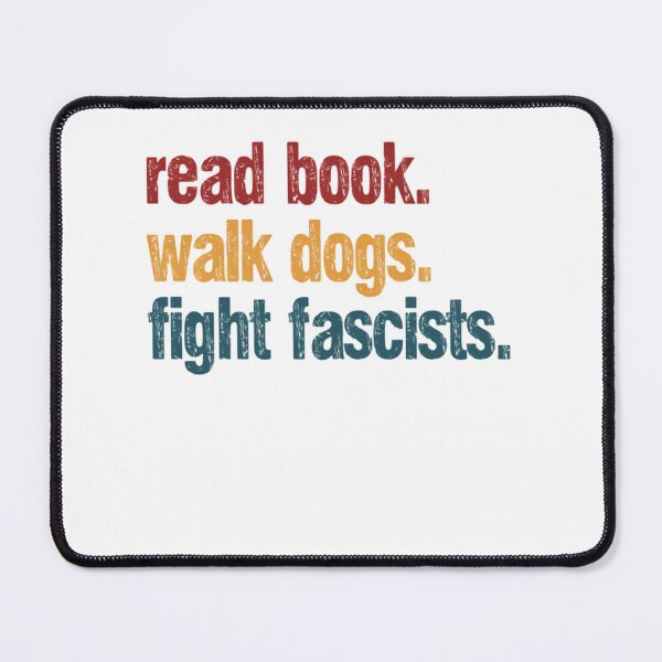 Item preview, Read Book Walk Dogs Fight Fascists Anti-Fascist Activist Dog Owner Reader designed and sold by RetroMini2026.