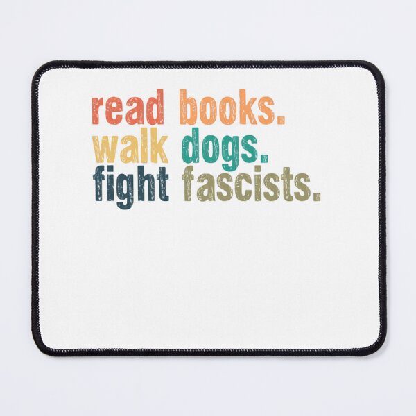 Item preview, Read Books Walk Dogs Fight Fascists Activist Progressive Reader Dog Lover designed and sold by RetroMini2026.