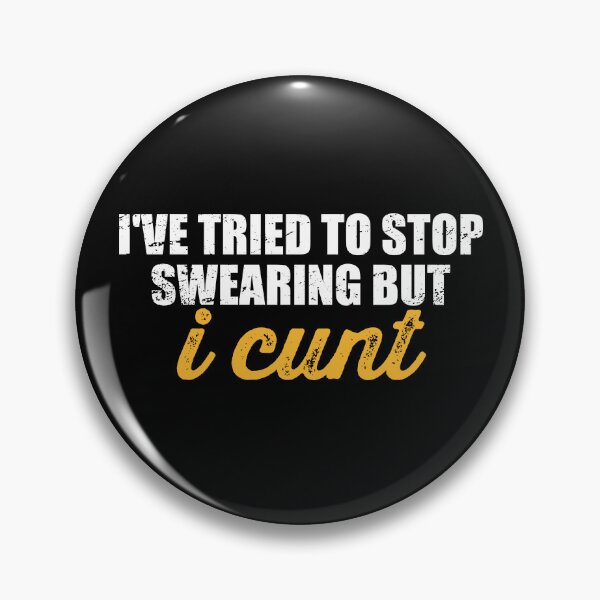 Item preview, I've Tried To Stop Swearing But I Cunt designed and sold by riczyeleanor.