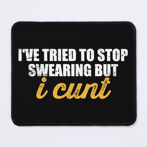 Item preview, I've Tried To Stop Swearing But I Cunt designed and sold by riczyeleanor.