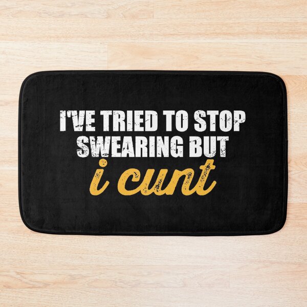 Item preview, I've Tried To Stop Swearing But I Cunt designed and sold by riczyeleanor.