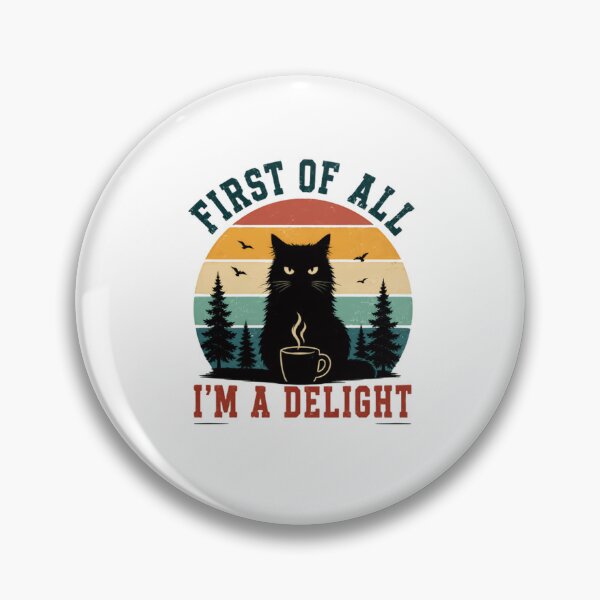 Item preview, First Of All I'm A Delight Black Cat Coffee Lover Pet Owner designed and sold by RetroMini2026.