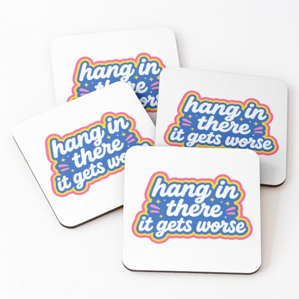 Item preview, Hang In There It Gets Worse Sarcastic Humor Pessimist Quote designed and sold by SkeletonsDanger.