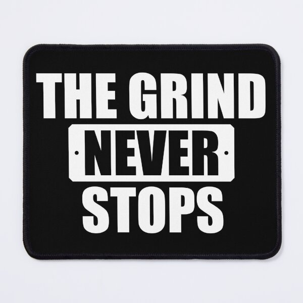 Item preview, The Grind Never Stops - Motivation Inspirational designed and sold by riczyeleanor.