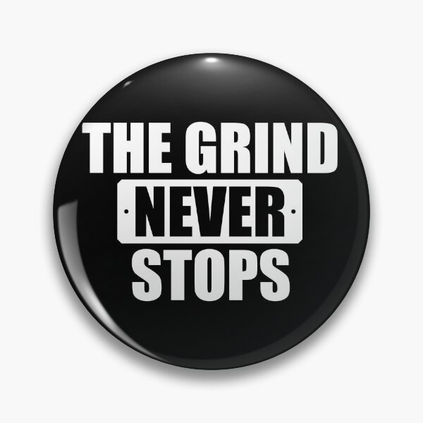 Item preview, The Grind Never Stops - Motivation Inspirational designed and sold by riczyeleanor.