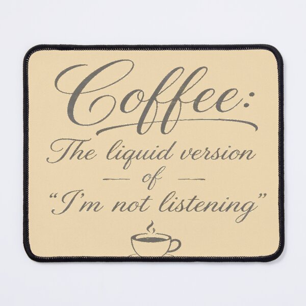 Item preview, Coffee The Liquid Version Of Im Not Listening designed and sold by FABIOLA1970.