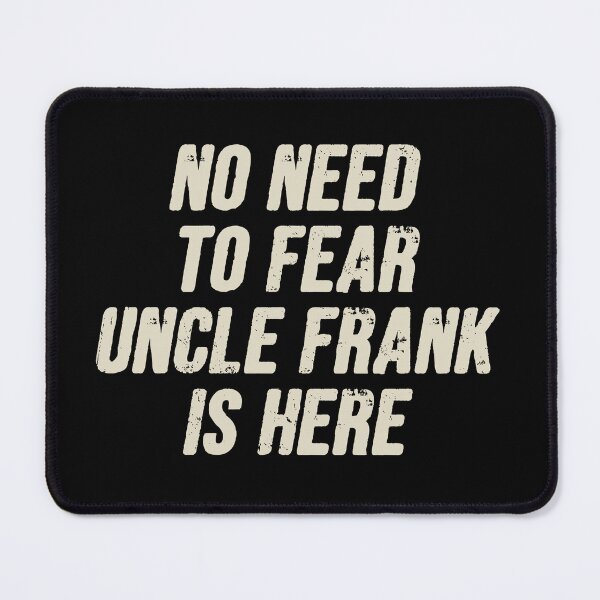 Item preview, No Need To Fear, Uncle Frank Is Here - Funny Personalized Frank First Name Gift designed and sold by qirlahasny.