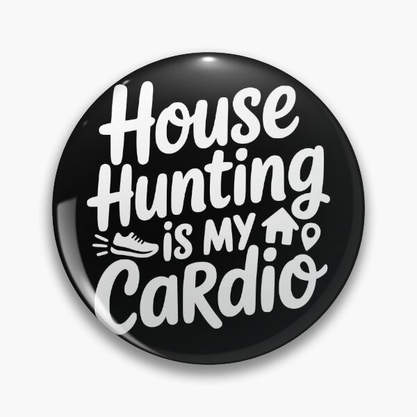 Item preview, House Hunting Is My Cardio designed and sold by theartfulaspie.
