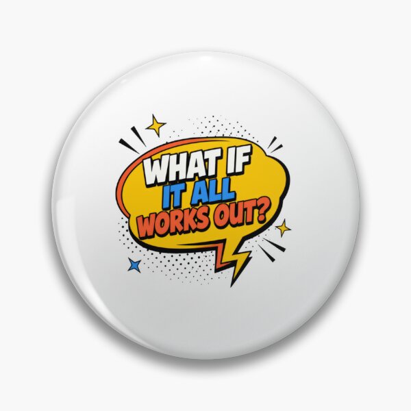 Item preview, What If It All Works Out Motivational Inspirational Optimist Quote designed and sold by SkeletonsDanger.
