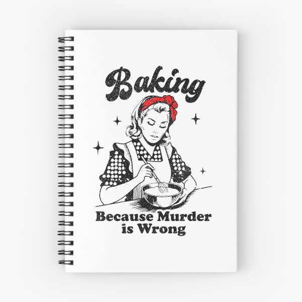 Item preview, Baking Because Murder is Wrong designed and sold by chatrinemelca.