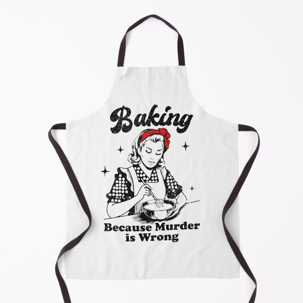 Item preview, Baking Because Murder is Wrong designed and sold by chatrinemelca.