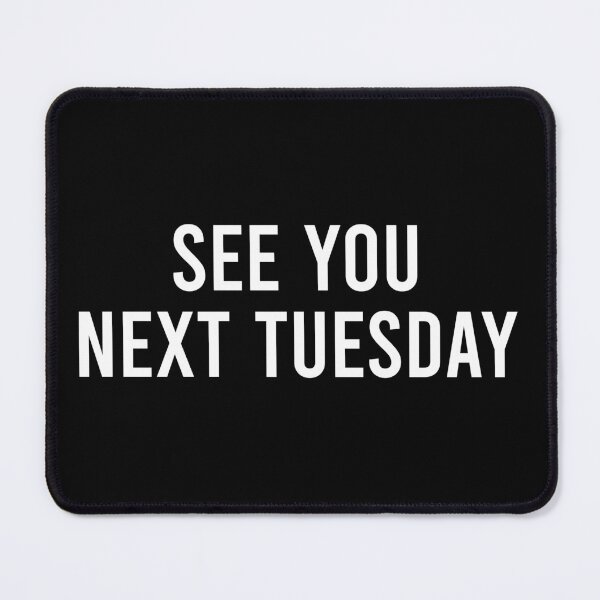 Item preview, See You Next Tuesday (C.U.N.T) - Salty Funny Pun Slang designed and sold by chatrinemelca.