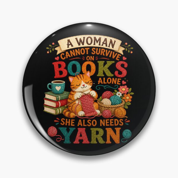 Item preview, A Woman Cannot Survive on Books Alone She Needs Yarn designed and sold by NoeValdric.
