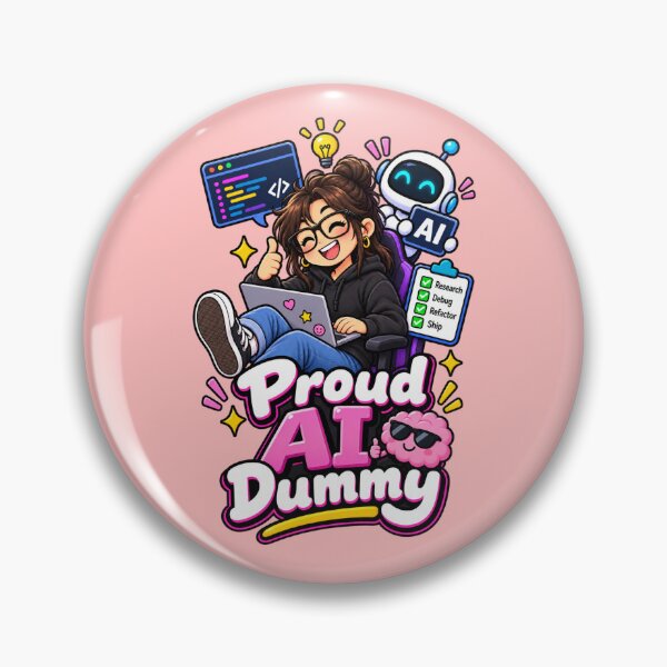Item preview, Proud AI Dummy – Funny Girl Programmer & AI Developer designed and sold by RaulWeirdAndFun.