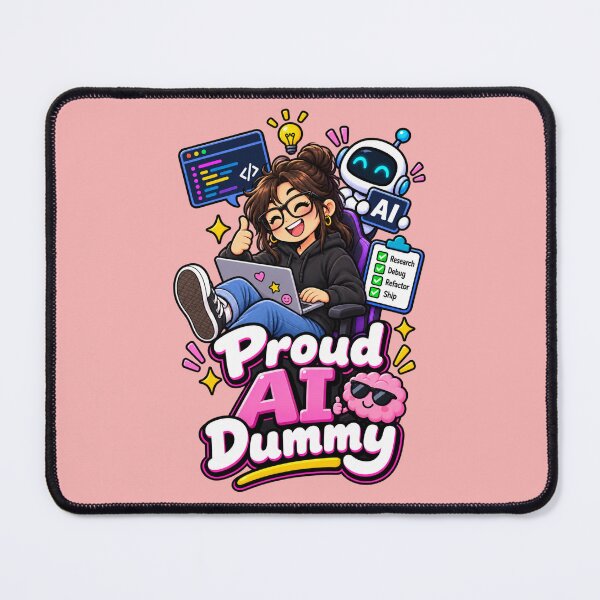 Item preview, Proud AI Dummy – Funny Girl Programmer & AI Developer designed and sold by RaulWeirdAndFun.