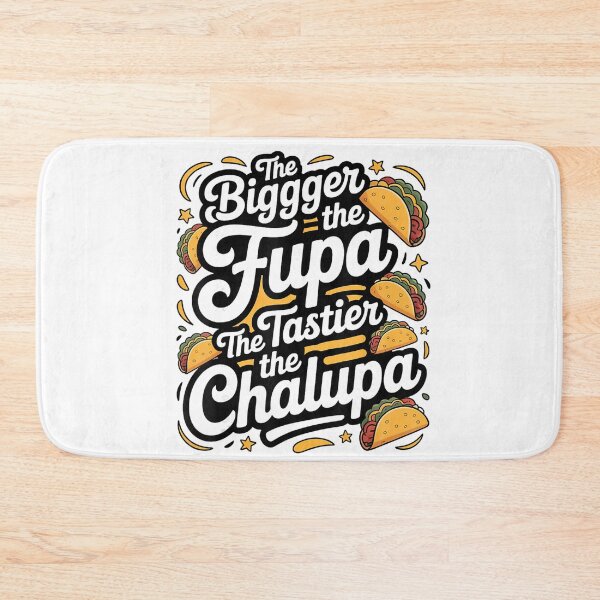 Item preview, The Bigger the Fupa the Tastier the Chalupa designed and sold by NoeValdric.