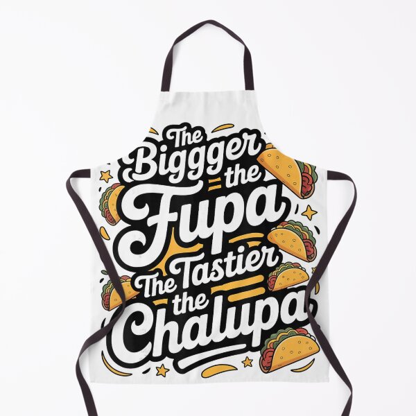 Item preview, The Bigger the Fupa the Tastier the Chalupa designed and sold by NoeValdric.