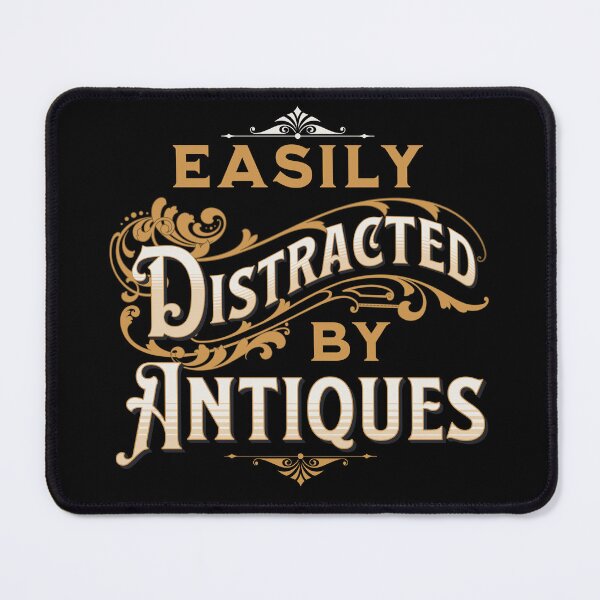 Item preview, Easily Distracted By Antiques - Antique Lover designed and sold by Good-Mood-Goods.