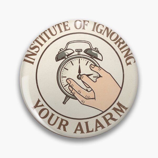 Item preview, Institute of Ignoring Your Alarm designed and sold by PictorialWhimsy.