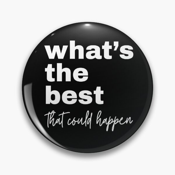 Item preview, What's The Best That Could Happen  designed and sold by kaavishehsas.