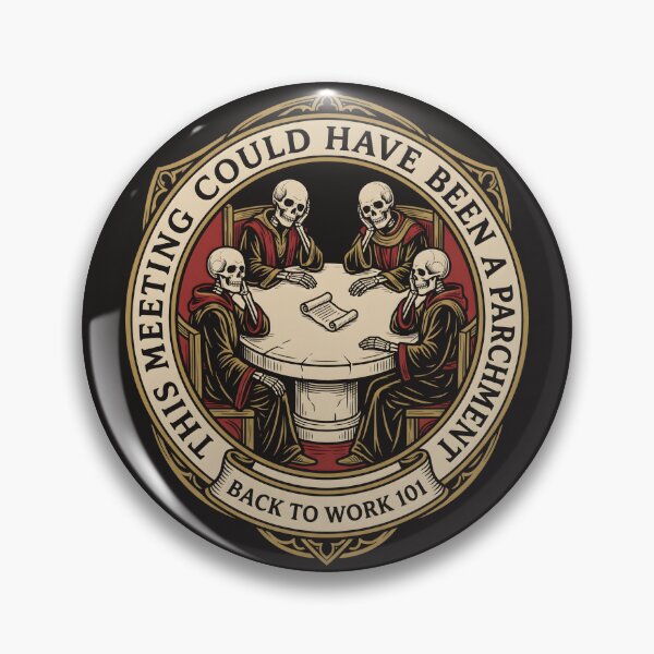 Item preview, Skeleton Meeting Parchment Office Humor Badge designed and sold by SplashTastic.