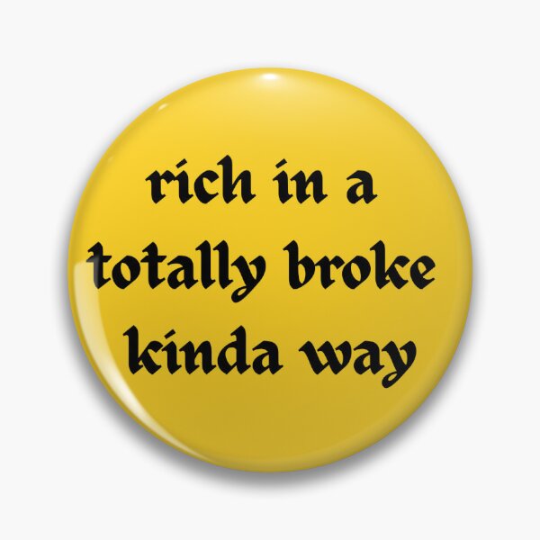 Item preview, Rich in a broke kind of way designed and sold by mildly-happy.