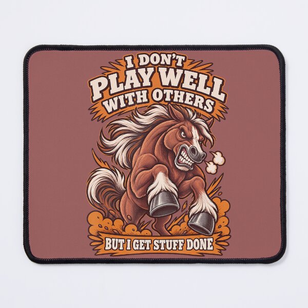 Item preview, I Don’t Play Well With Others Horse Humor designed and sold by NoeValdric.