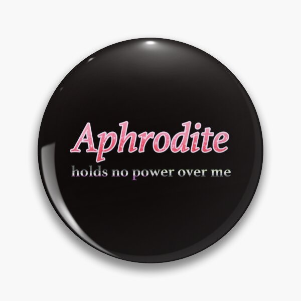 Item preview, Aphrodite Holds No Power Here (AroAce!)   designed and sold by MICHELL-LOVEB.
