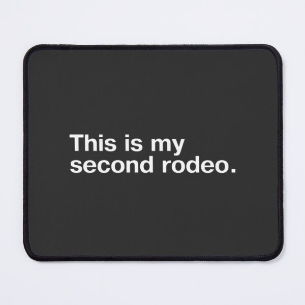 Item preview, Second Rodeo: You'Re Not The Newbie Now - White Text | Best Buy designed and sold by glitteringcandy.