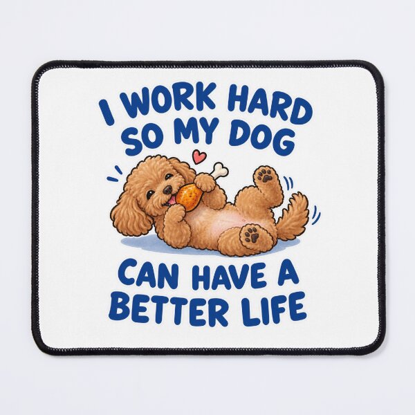 Item preview, I work hard for my dog (poodle version) designed and sold by Kar114.