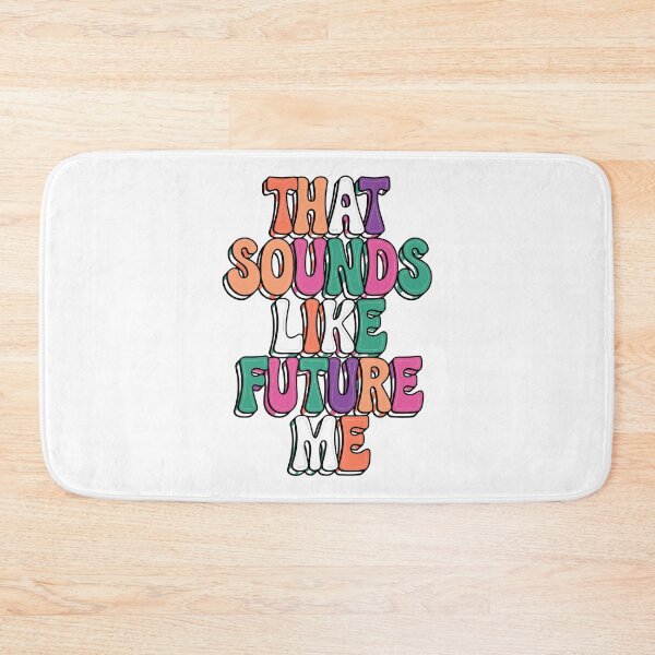 Item preview, That Sounds Like Future Me designed and sold by NextLevelThread.