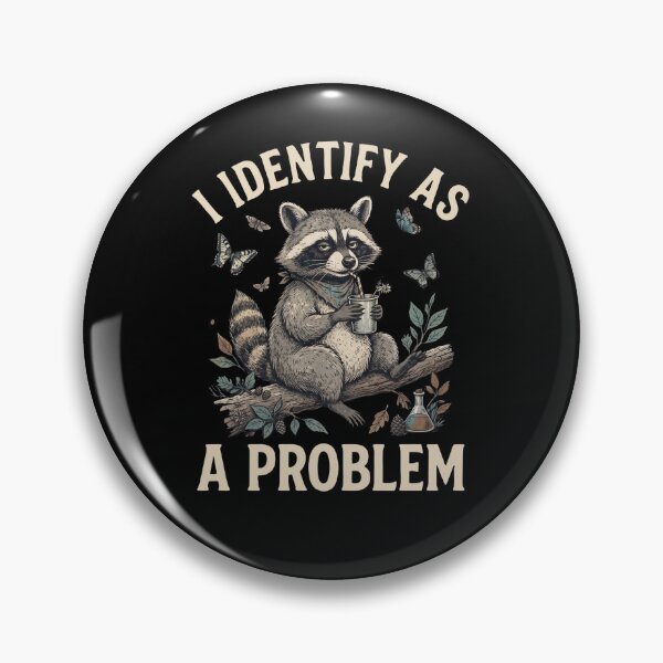 Item preview, I Identify As A Problem Raccoon designed and sold by dudelinart.