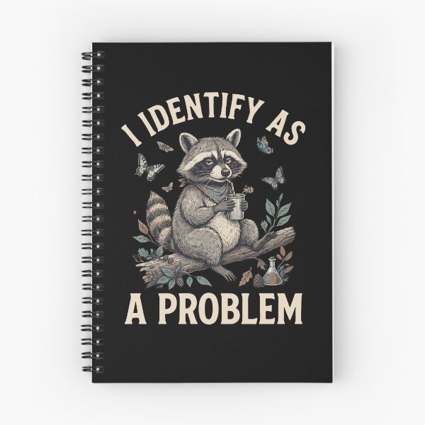 Item preview, I Identify As A Problem Raccoon designed and sold by dudelinart.