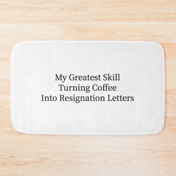 Item preview, My Greatest Skill Turning Coffee Into Resignation Letters Funny Office Tee designed and sold by low battery meme design.
