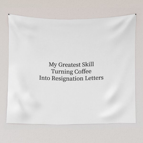 Item preview, My Greatest Skill Turning Coffee Into Resignation Letters Funny Office Tee designed and sold by low battery meme design.