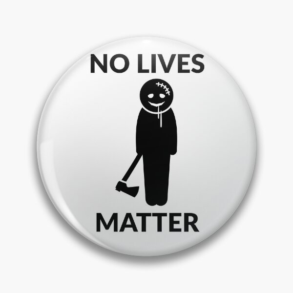 Artikelvorschau, No Lives Matter Slasher-Horror Ästhetik Schwarzer Humor entworfen und verkauft von BoldPowStudio.