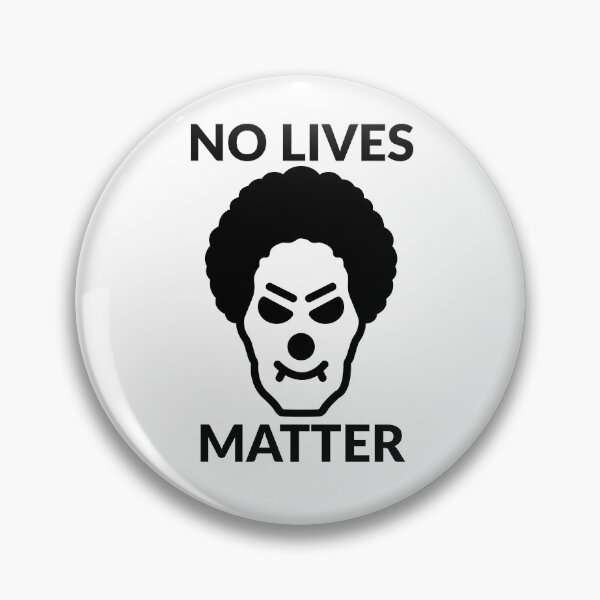 Item preview, No Lives Matter Clown Meme Creepy Dark Humor Graphic designed and sold by BoldPowStudio.