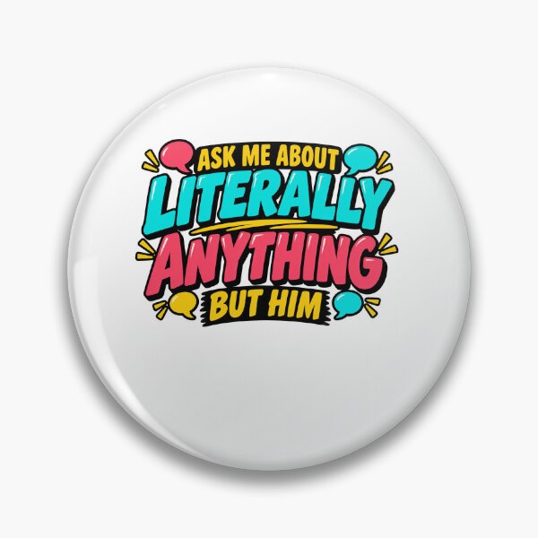 Item preview, Ask Me Anything But Him Conversation Humor designed and sold by elderberry.