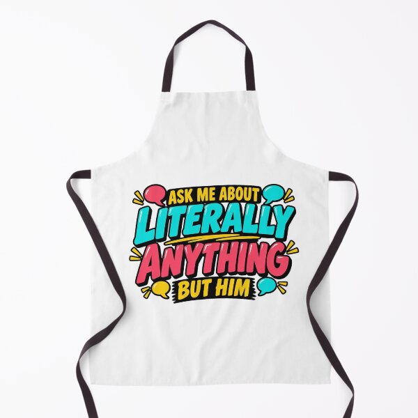 Item preview, Ask Me Anything But Him Conversation Humor designed and sold by elderberry.