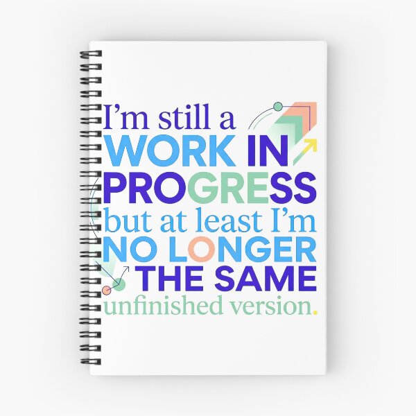 Item preview, “I’m still a work in progress, but at least I’m no longer the same unfinished version.” - Typographic Quote designed and sold by Firmansyahnw.