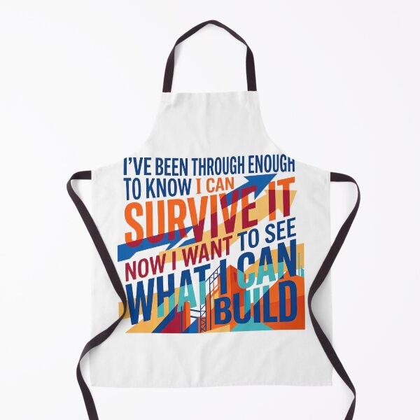 Item preview, “I’ve been through enough to know I can survive it, now I want to see what I can build.” - Typographic Quote designed and sold by Firmansyahnw.