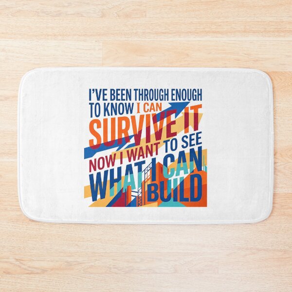 Item preview, “I’ve been through enough to know I can survive it, now I want to see what I can build.” - Typographic Quote designed and sold by Firmansyahnw.