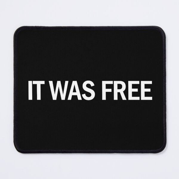 Item preview, It was free – Minimalist dry and sarcastic humor designed and sold by yayor.