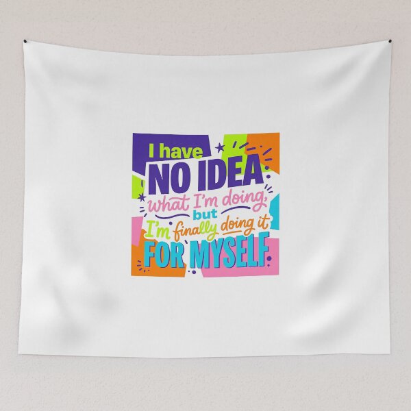 Item preview, “I have no idea what I’m doing, but I’m finally doing it for myself.” - Typographic Quote designed and sold by Firmansyahnw.