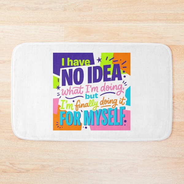 Item preview, “I have no idea what I’m doing, but I’m finally doing it for myself.” - Typographic Quote designed and sold by Firmansyahnw.