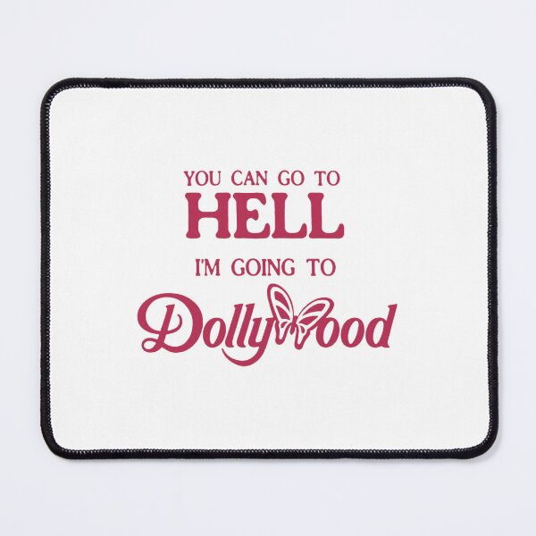 Item preview, You Can Go To Hell I’m Going Dollywood designed and sold by DojaminMartinez.