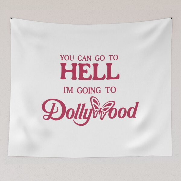 Item preview, You Can Go To Hell I’m Going Dollywood designed and sold by DojaminMartinez.