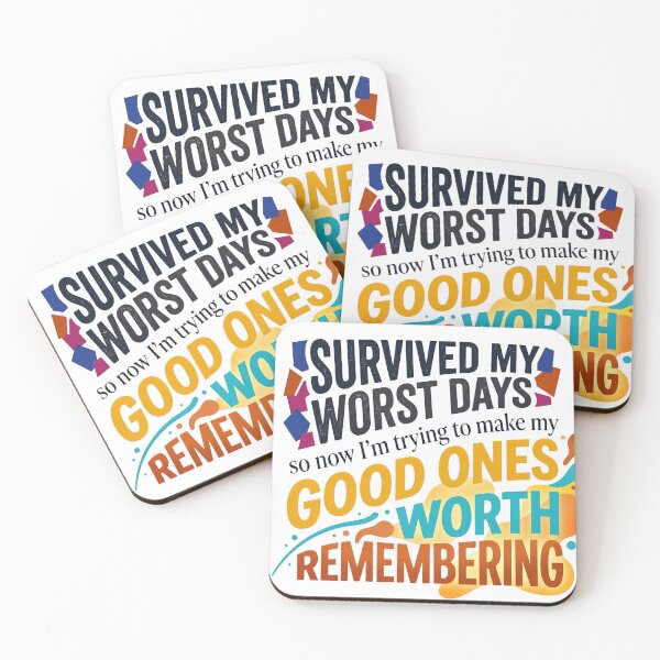 Item preview, “I survived my worst days, so now I’m trying to make my good ones worth remembering.” - Typographic Quote designed and sold by Firmansyahnw.